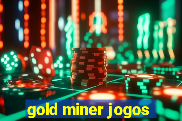 gold miner jogos